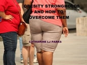 Obesity Strongholds: How to Overcome Them