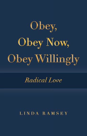 Obey, Obey Now, Obey Willingly - Linda Ramsey