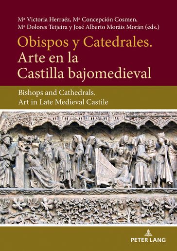 Obispos y Catedrales. Arte en la Castilla Bajjomedieval - Maria Victoria Herráez
