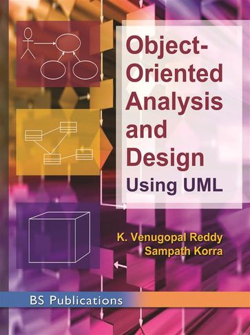 Object Oriented Analysis and Design Using UML - K. Venugopal Reddy - Sampath Korra