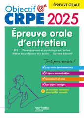 Objectif CRPE 2025 - Réussir l épreuve orale d entretien