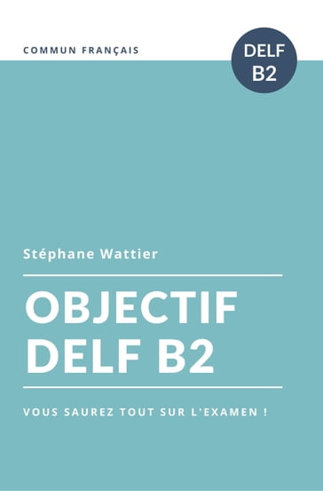 Objectif DELF B2 - Stéphane Wattier