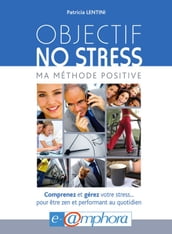 Objectif no stress - Ma méthode positive