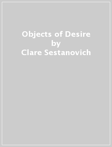 Objects of Desire - Clare Sestanovich