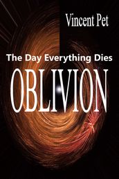 Oblivion: The Day Everything Dies