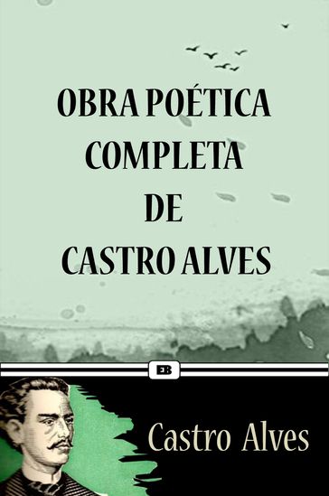 Obra Poética Completa de Castro Alves - Castro Alves