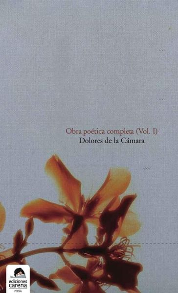 Obra poética completa: Dolores de la Cámara (Vol I) - Dolores de la Cámara