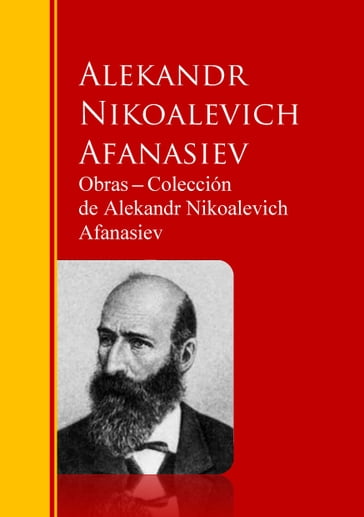 Obras  Colección de Alekandr Nikoalevich Afanasiev - Alekandr Nikoalevich Afanasiev