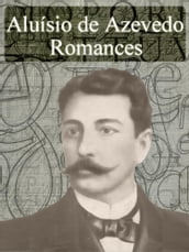 Obras Completas de Aluísio de Azevedo - Romances