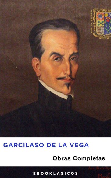 Obras Completas de Garcilaso de la Vega - Garcilaso de la Vega