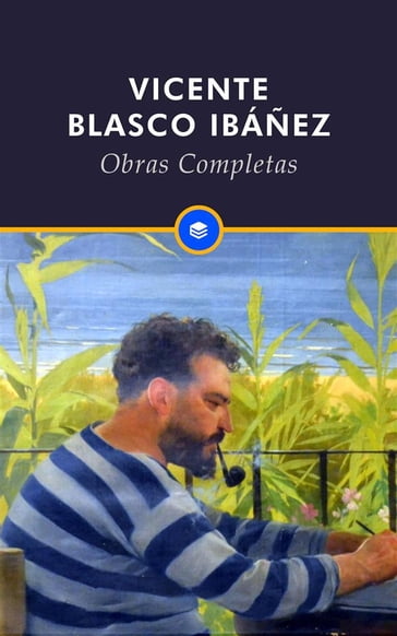 Obras Completas de Vicente Blasco Ibáñez - Vicente Blasco Ibanez