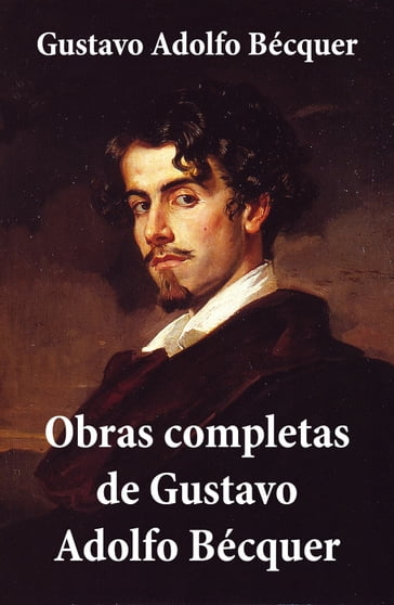 Obras completas de Gustavo Adolfo Bécquer - Gustavo Adolfo Bécquer