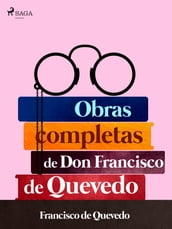 Obras completas de don Francisco de Quevedo