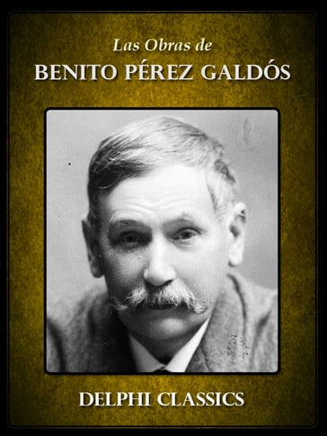 Obras de Benito Pérez Galdós - Benito Perez Galdos