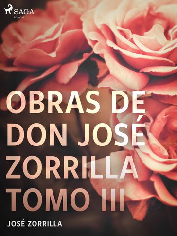 Obras de don José Zorrilla Tomo III - José Zorrilla
