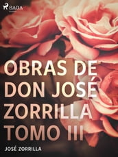 Obras de don José Zorrilla Tomo III