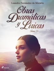 Obras dramáticas y líricas. Tomo III