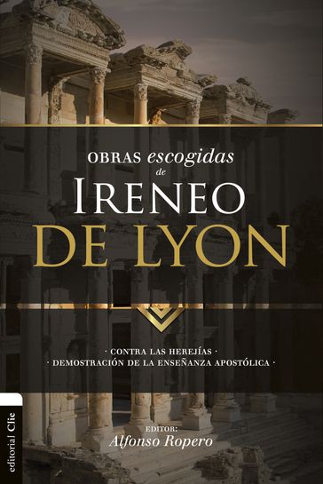 Obras escogidas de Ireneo de Lyon - Alfonso Ropero