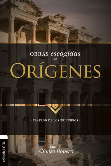 Obras escogidas de Orígenes - Alfonso Ropero