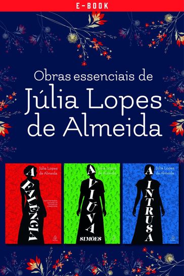Obras essenciais de Júlia Lopes de Almeida - Júlia Lopes de Almeida