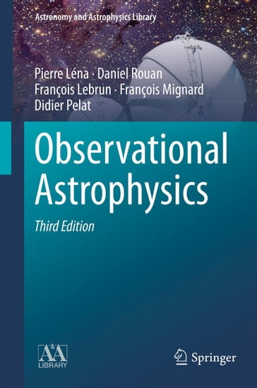 Observational Astrophysics - Pierre Léna - Daniel Rouan - François Lebrun - François Mignard - Didier Pelat - Laurent Mugnier