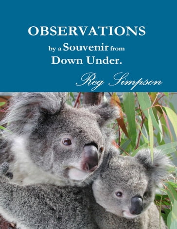 Observations By a Souvenir from Down Under - Reg Simpson