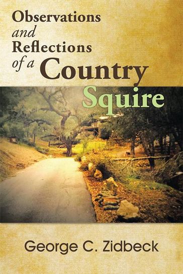 Observations and Reflections of a Country Squire - George C. Zidbeck