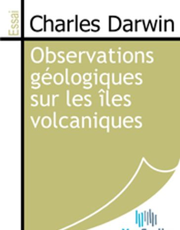 Observations géologiques sur les îles volcaniques - Charles Darwin