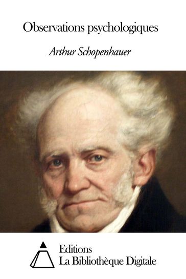 Observations psychologiques - Arthur Schopenhauer