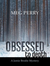 Obsessed to Death: A Jamie Brodie Mystery