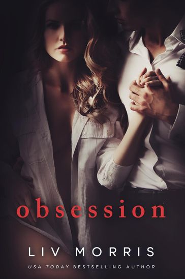 Obsession: A Dark and Thrilling Romance - Liv Morris