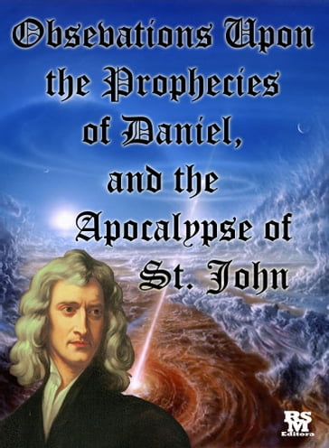 Obsevations Upon the Prophecies of Daniel, and the Apocalypse of St. John [Annotated and with Active Content] - Isaac Newton