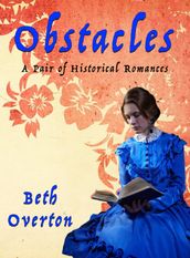 Obstacles: A Pair of Historical Romances