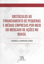 Obstáculos ao financiamento de pequenas e médias empresas por meio do Mercado de Ações no Brasil
