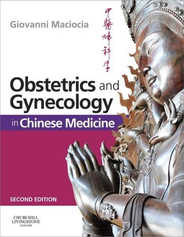 Obstetrics and Gynecology in Chinese Medicine - CAc(Nanjing) Giovanni Maciocia
