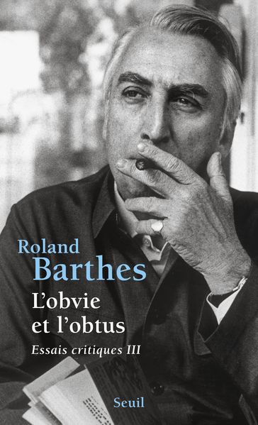 L'Obvie et l'Obtus. Essais critiques 3 - Roland Barthes
