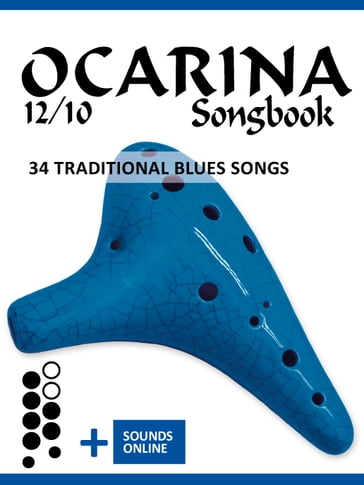Ocarina 12/10 Songbook - 34 traditional Blues Songs - Reynhard Boegl