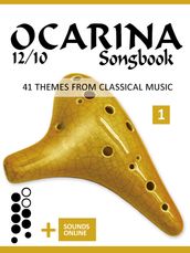 Ocarina 12/10 Songbook - 41 Themes from Classical Music