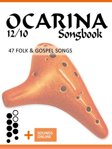 Ocarina 12/10 Songbook - 47 Folk & Gospel Songs - Reynhard Boegl