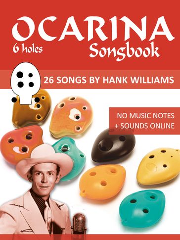 Ocarina Songbook - 6 holes - 26 Songs by Hank Williams - Reynhard Boegl