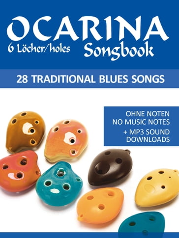 Ocarina Songbook - 6 holes - 28 traditional Blues Songs - Reynhard Boegl