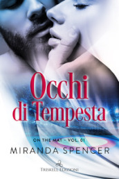 Occhi di tempesta. On the mat. Vol. 1
