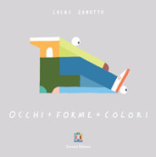 Occhi + forme + colori. Ediz. illustrata