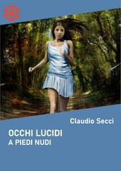 Occhi lucidi. A piedi nudi