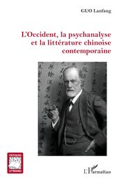 L Occident, la psychanalyse et la littérature chinoise contemporaine