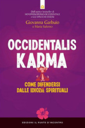 Occidentalis karma. Come difendersi dalle idiozie spirituali