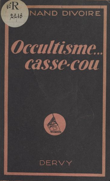 Occultisme, casse-cou ! - Fernand Divoire