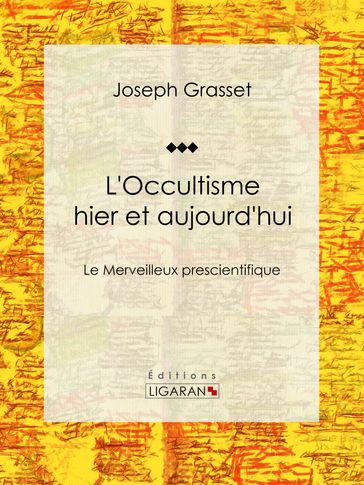 L'Occultisme hier et aujourd'hui - Joseph Grasset - Ligaran