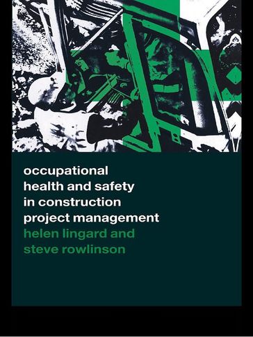 Occupational Health and Safety in Construction Project Management - Helen Lingard - Steve Rowlinson