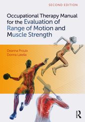 Occupational Therapy Manual for the Evaluation of Range of Motion and Muscle Strength